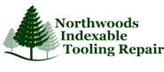 Northwoods indexable tolling repair